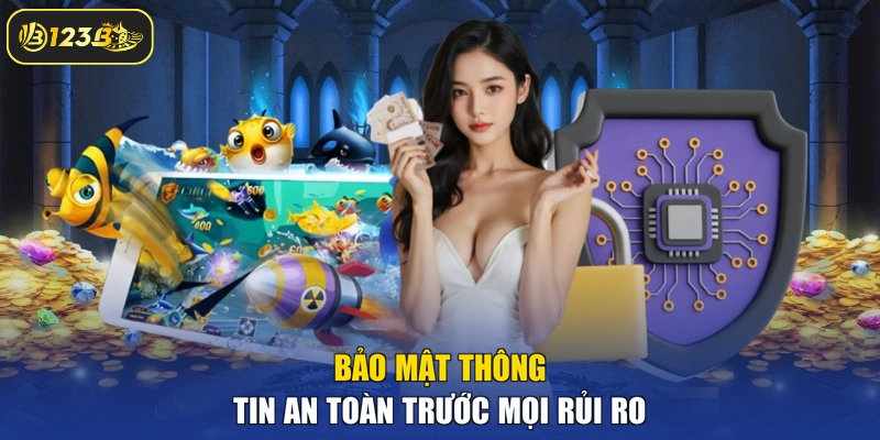 Bảo mật thông tin an toàn trước mọi rủi ro