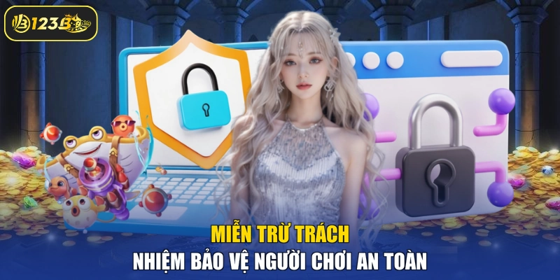 Miễn trừ trách nhiệm bảo vệ người chơi an toàn
